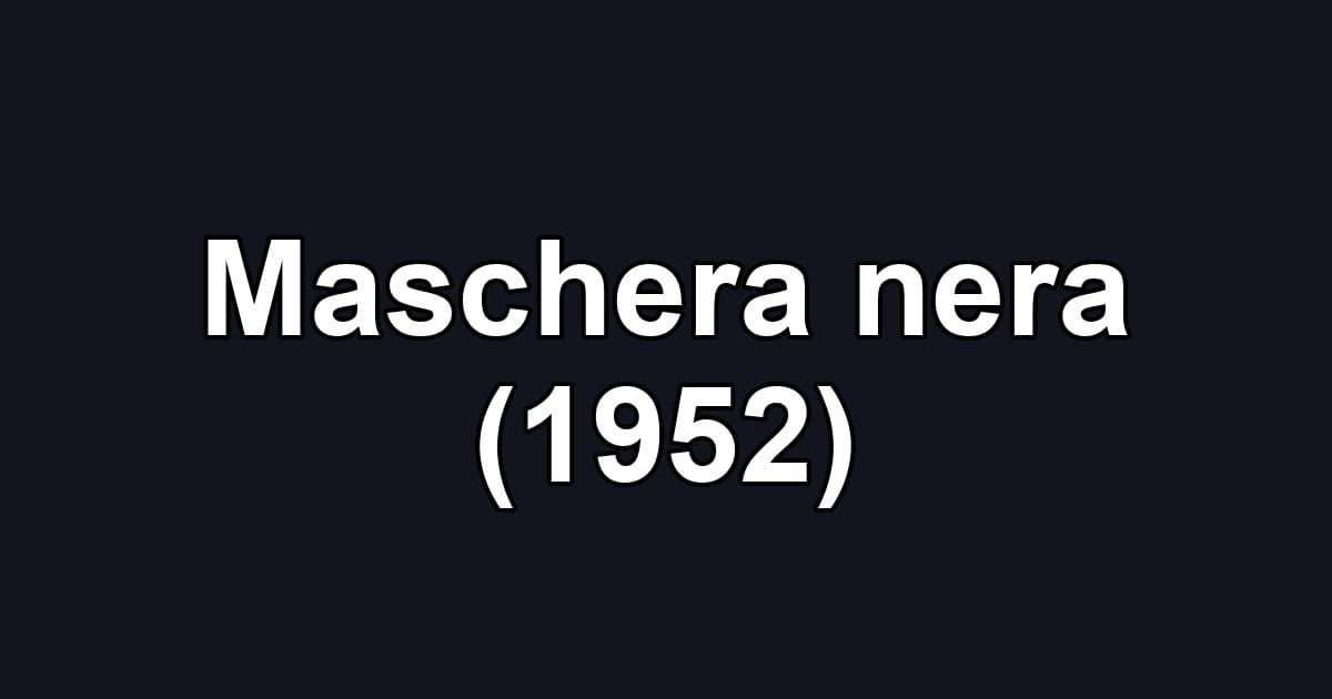 Maschera nera (1952)