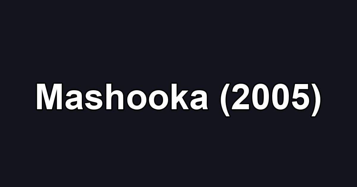 Mashooka (2005)