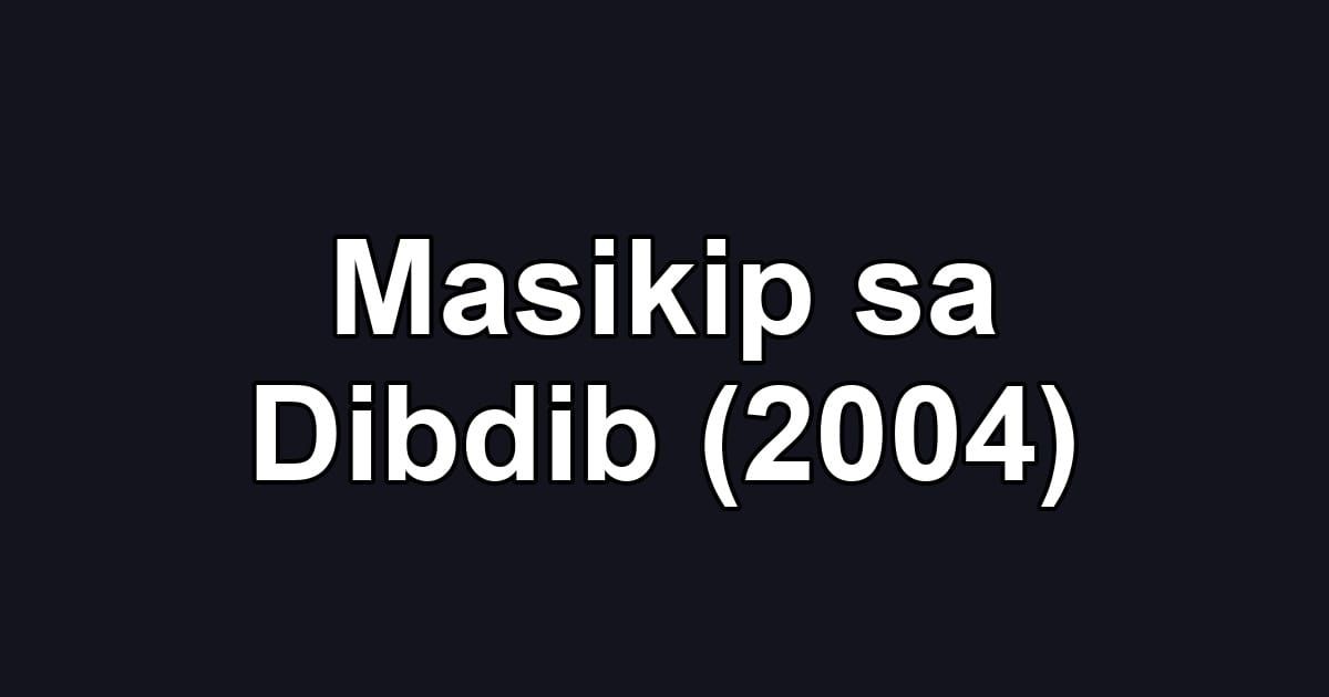 Masikip sa Dibdib (2004)