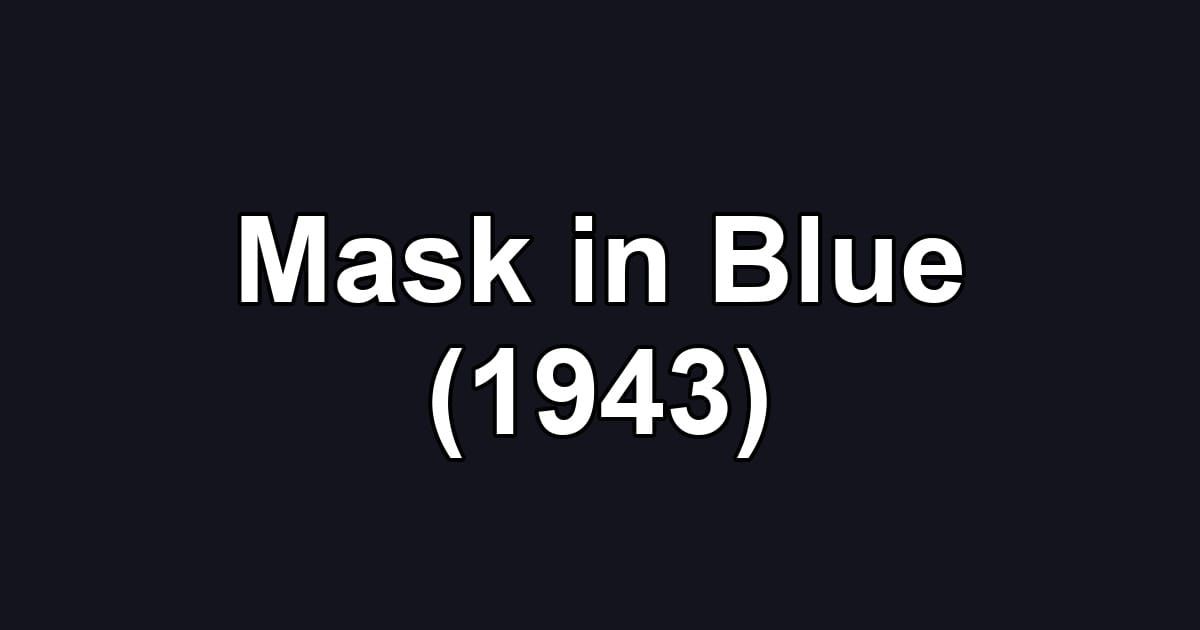 Mask in Blue (1943)