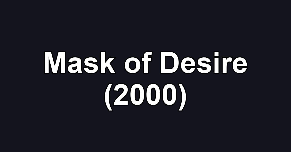Mask of Desire (2000)