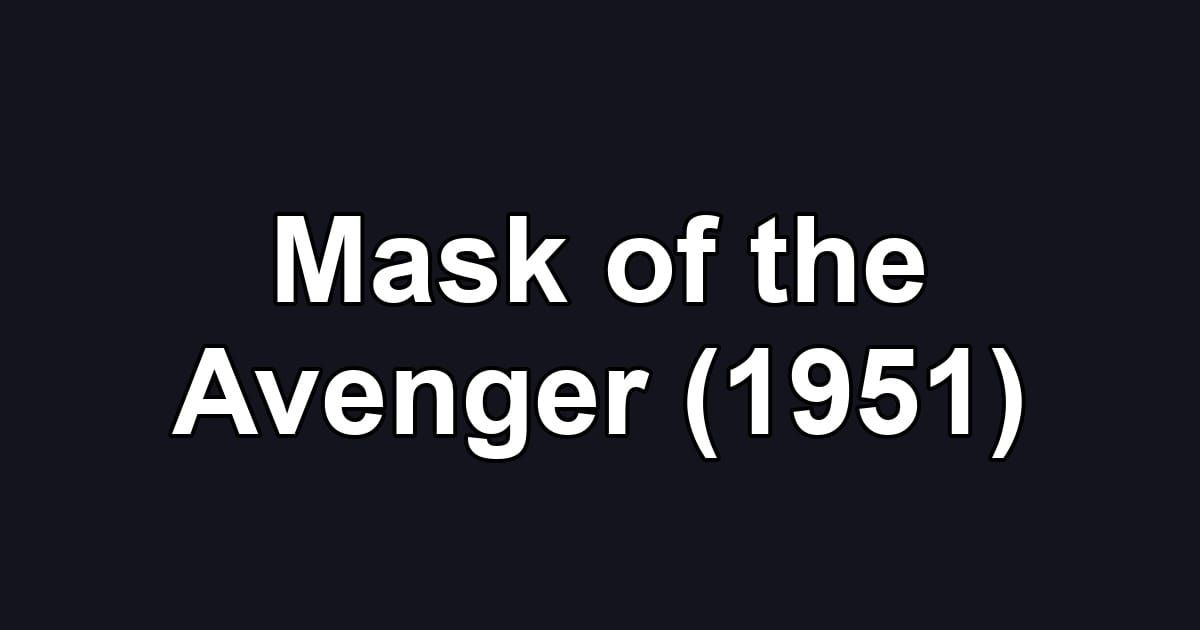 Mask of the Avenger (1951)