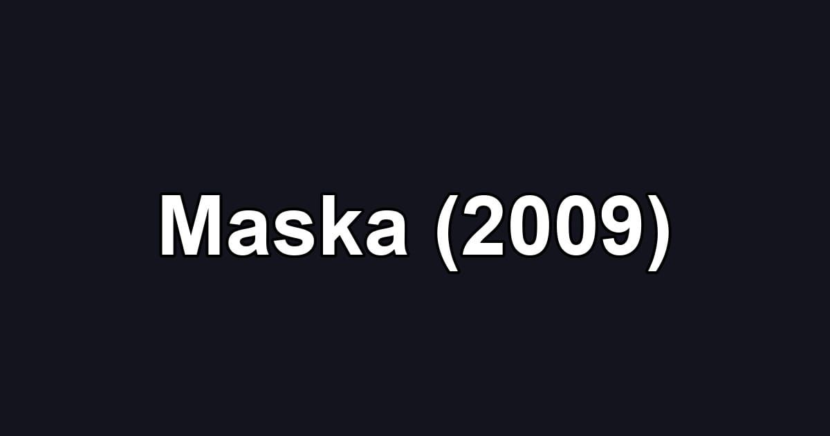 Maska (2009)