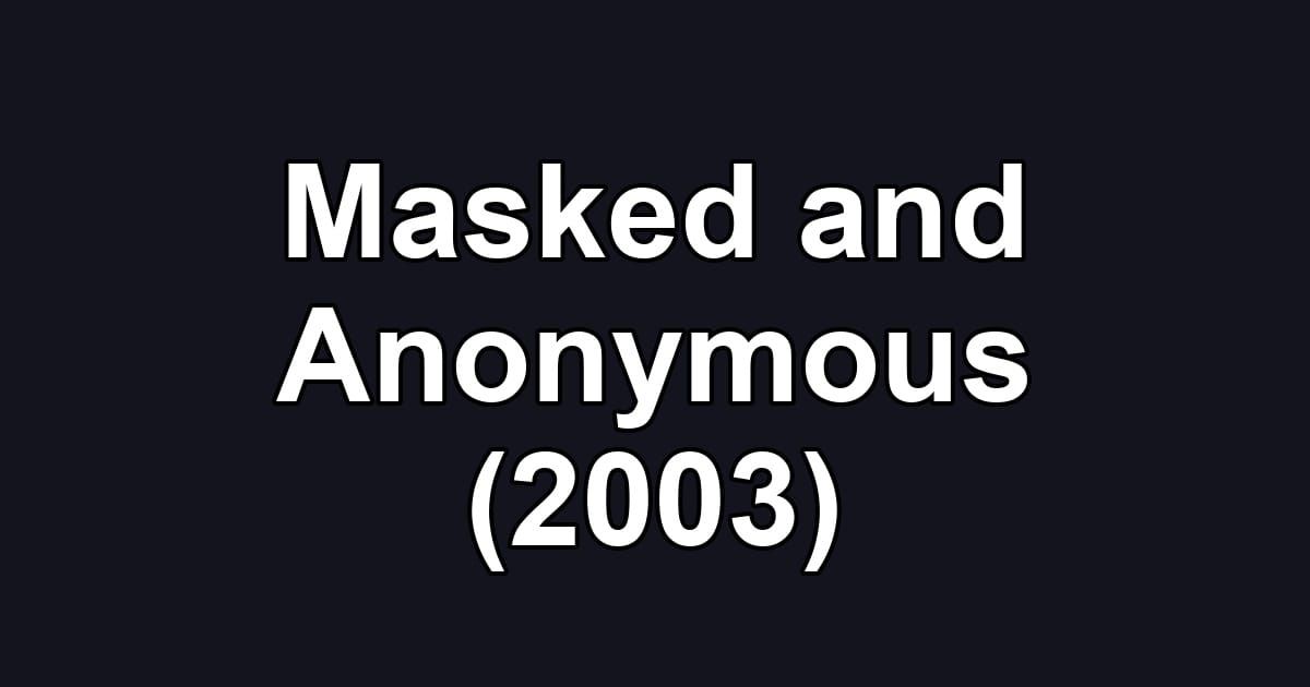 Masked and Anonymous (2003)