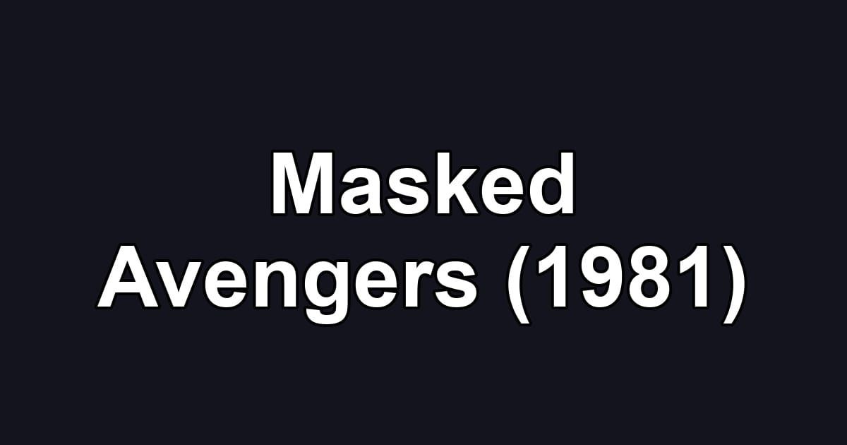 Masked Avengers (1981)