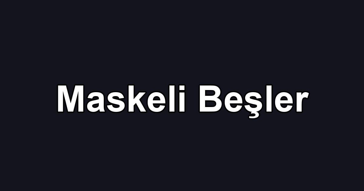 Maskeli Beşler