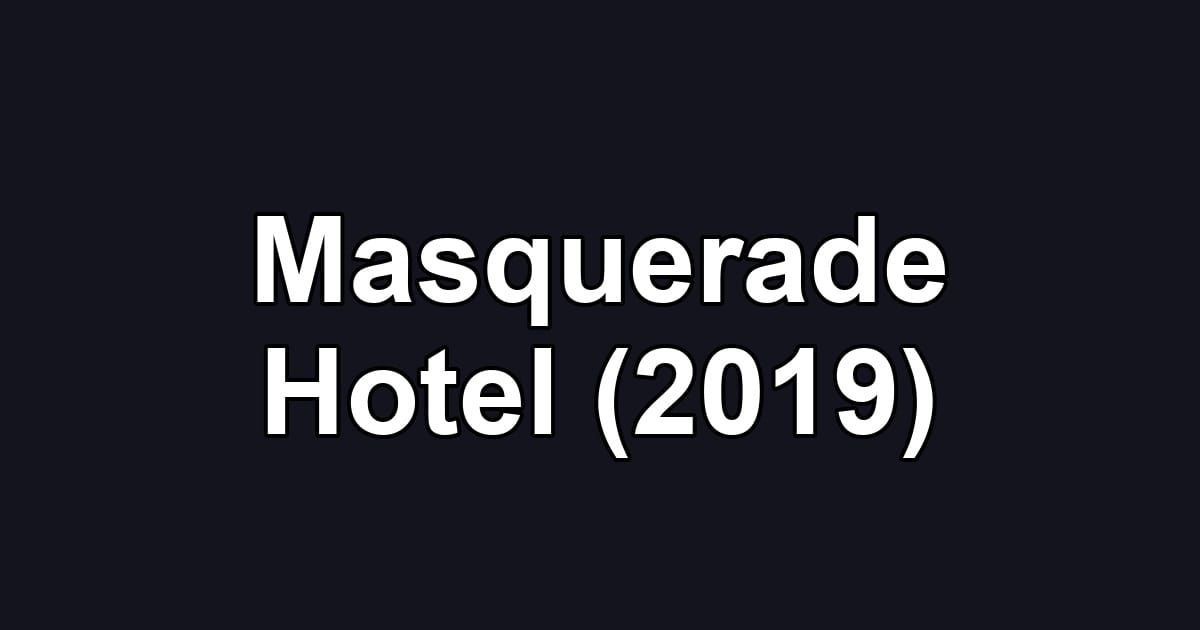 Masquerade Hotel (2019)