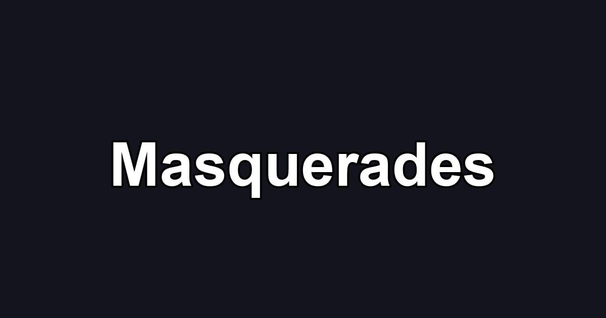 Masquerades