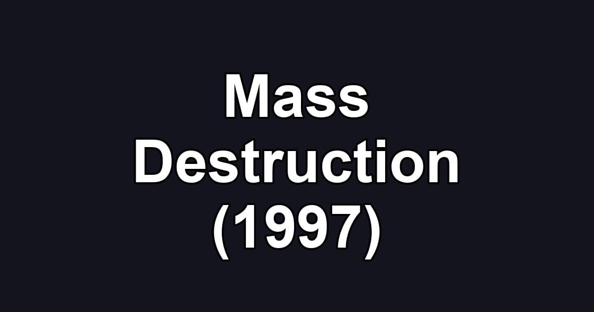 Mass Destruction (1997)