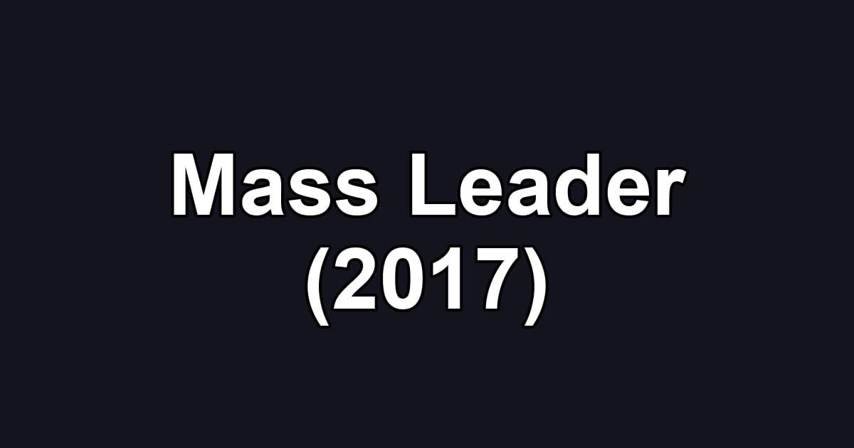 Mass Leader (2017)