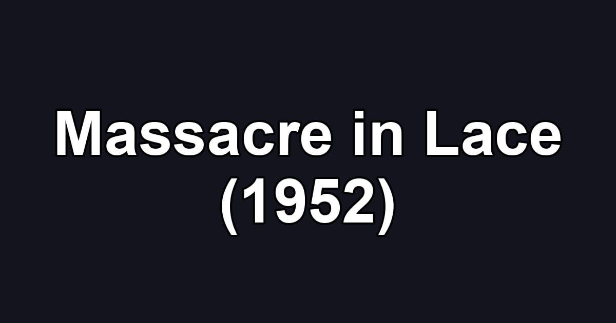 Massacre in Lace (1952)