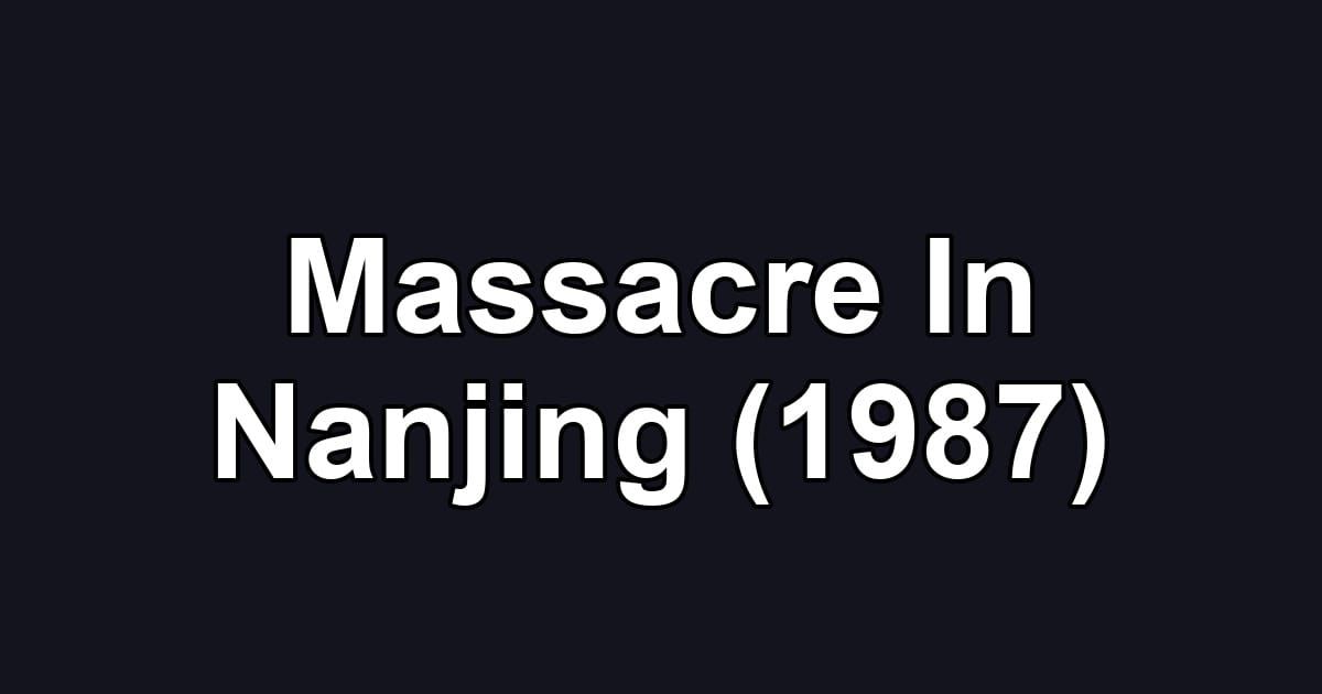 Massacre In Nanjing (1987)