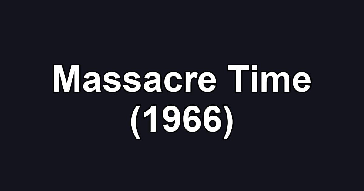 Massacre Time (1966)