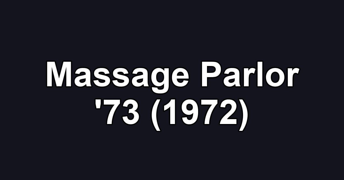 Massage Parlor '73 (1972)