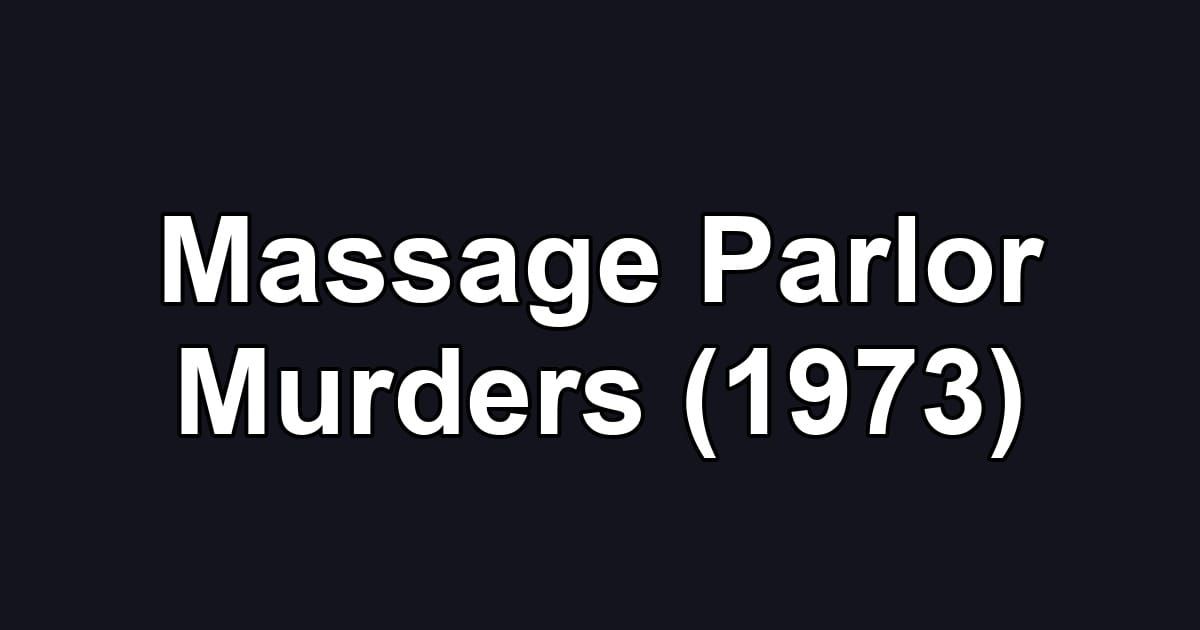 Massage Parlor Murders (1973)