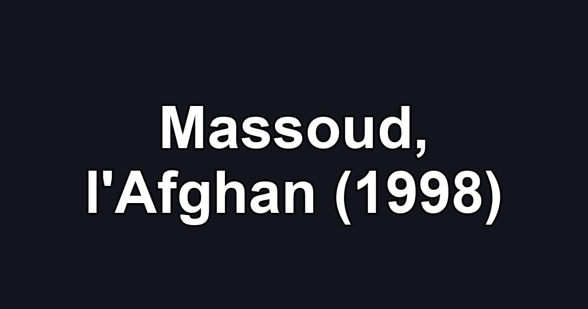 Massoud, l'Afghan (1998)