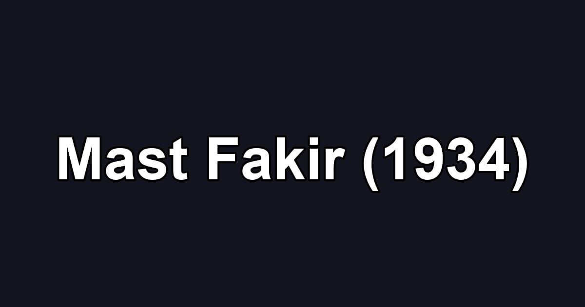 Mast Fakir (1934)