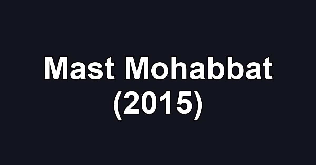 Mast Mohabbat (2015)