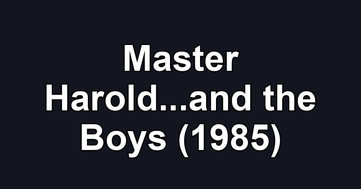 Master Harold...and the Boys (1985)