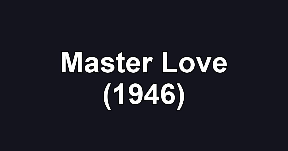 Master Love (1946)