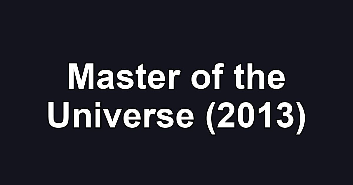 Master of the Universe (2013)