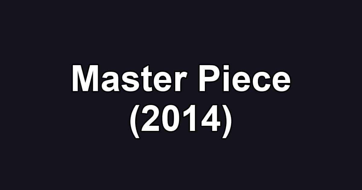 Master Piece (2014)