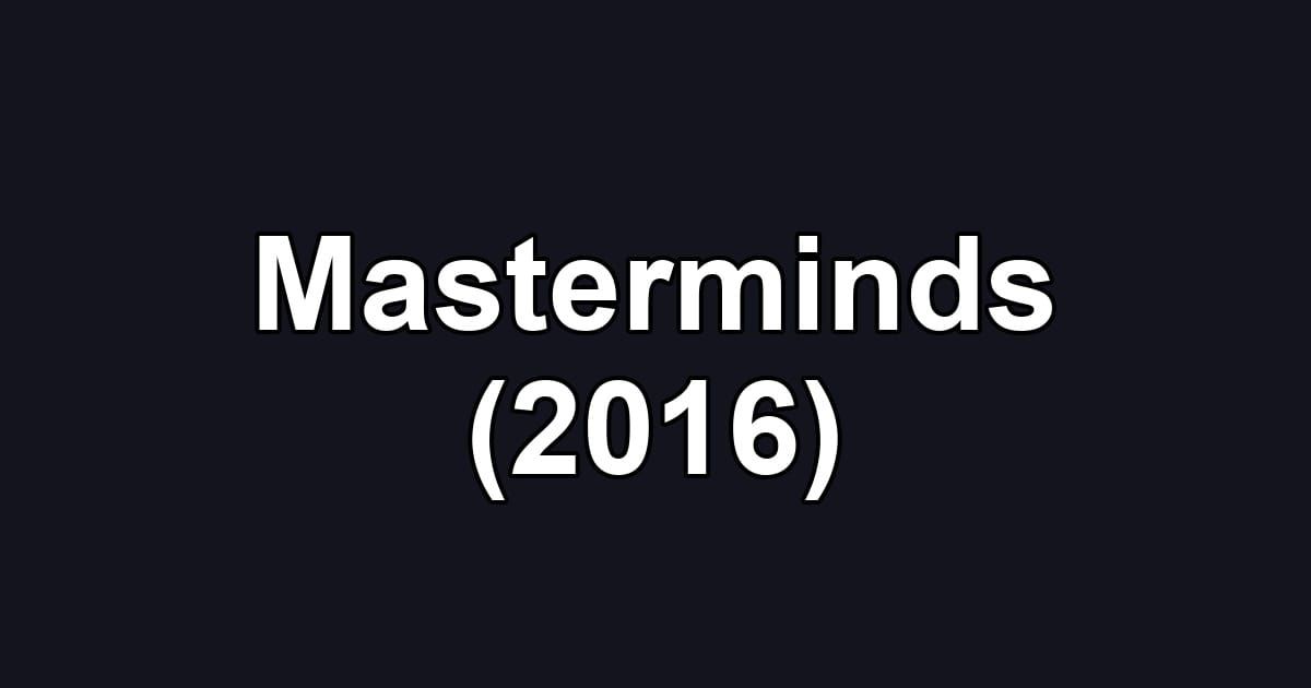 Masterminds (2016)