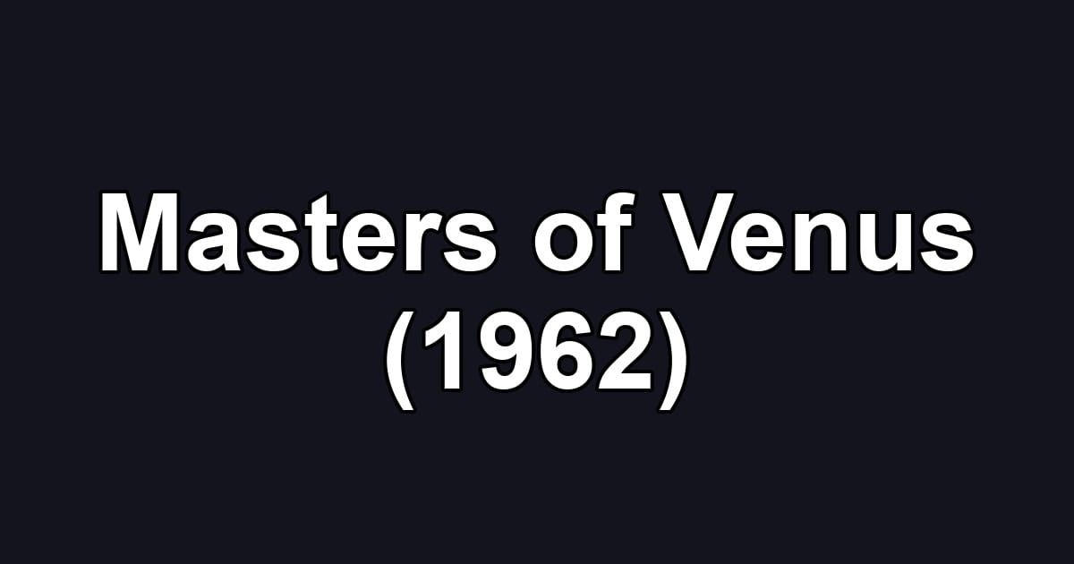 Masters of Venus (1962)