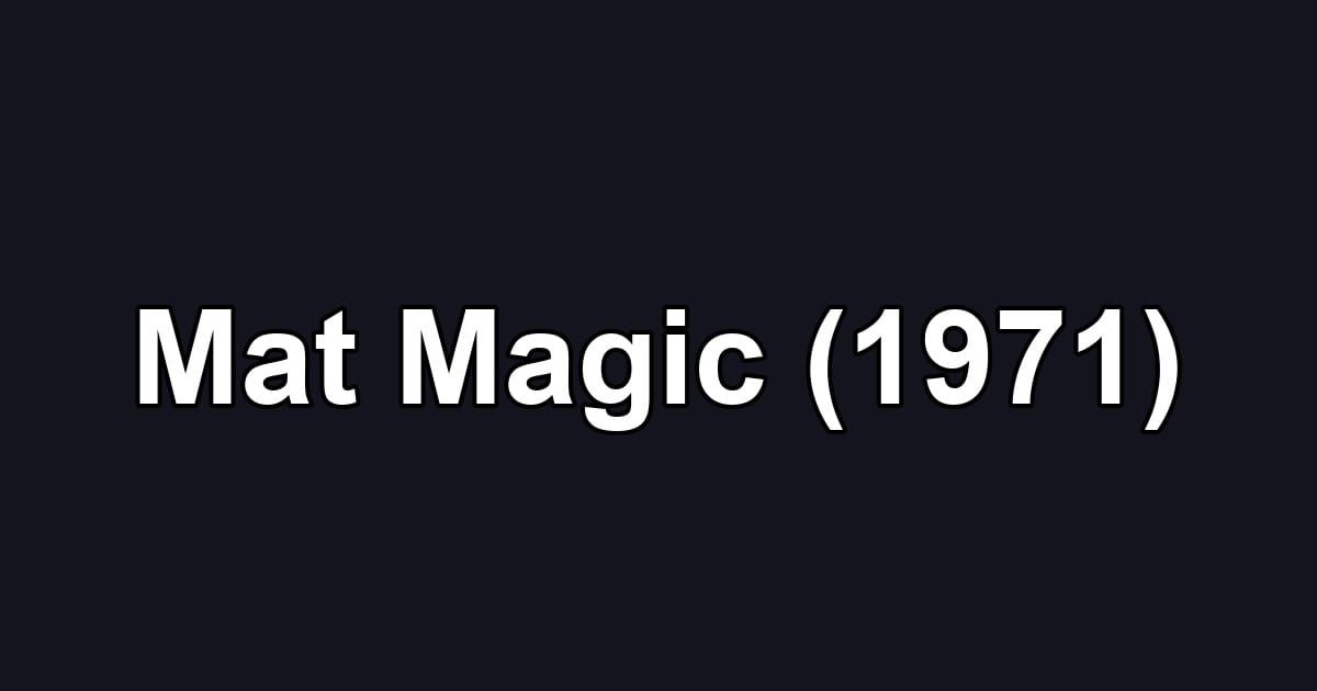Mat Magic (1971)