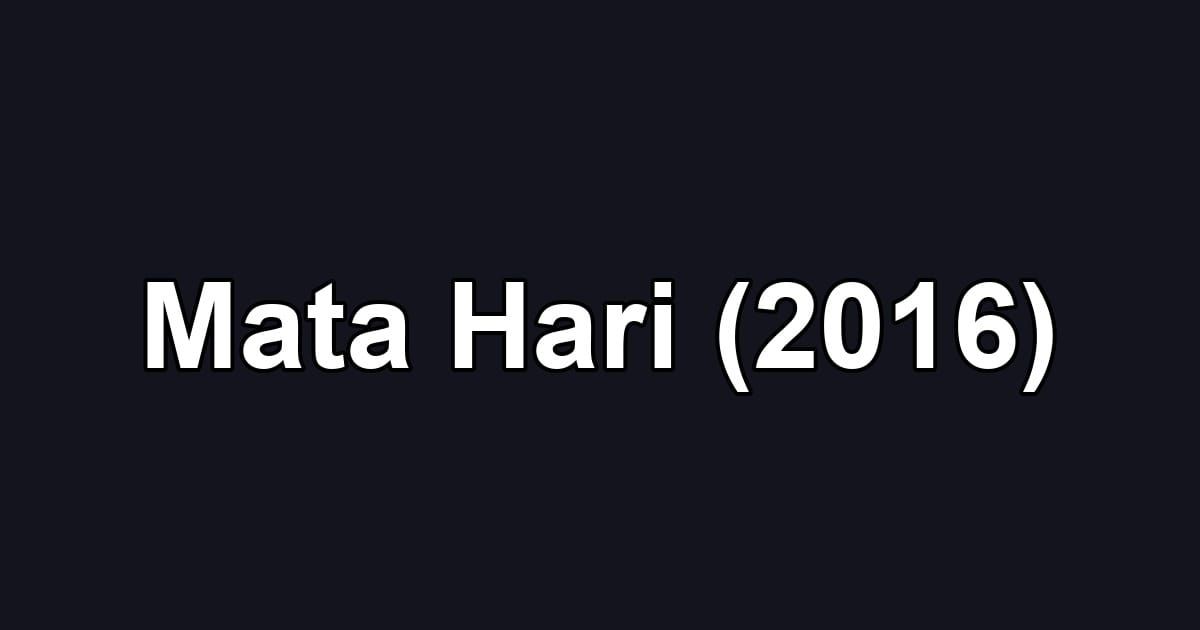 Mata Hari (2016)