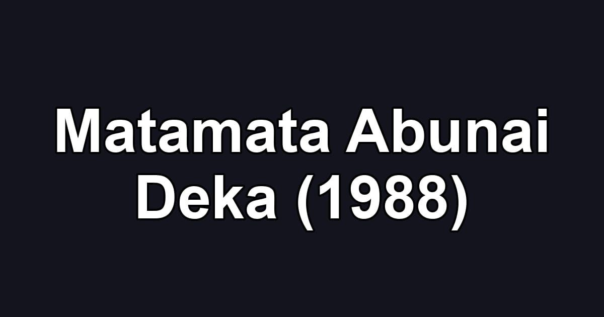 Matamata Abunai Deka (1988)