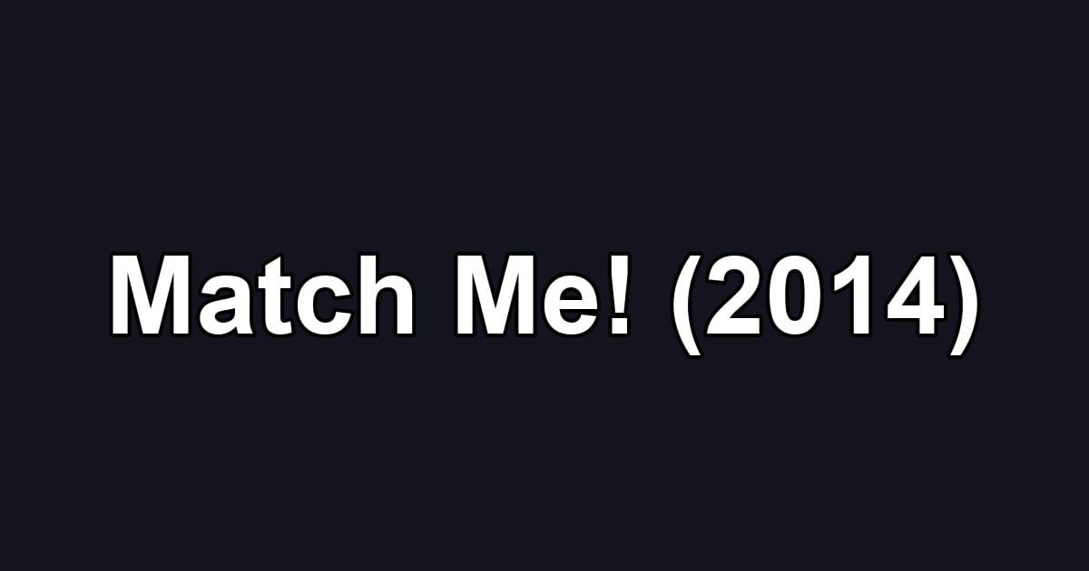 Match Me! (2014)