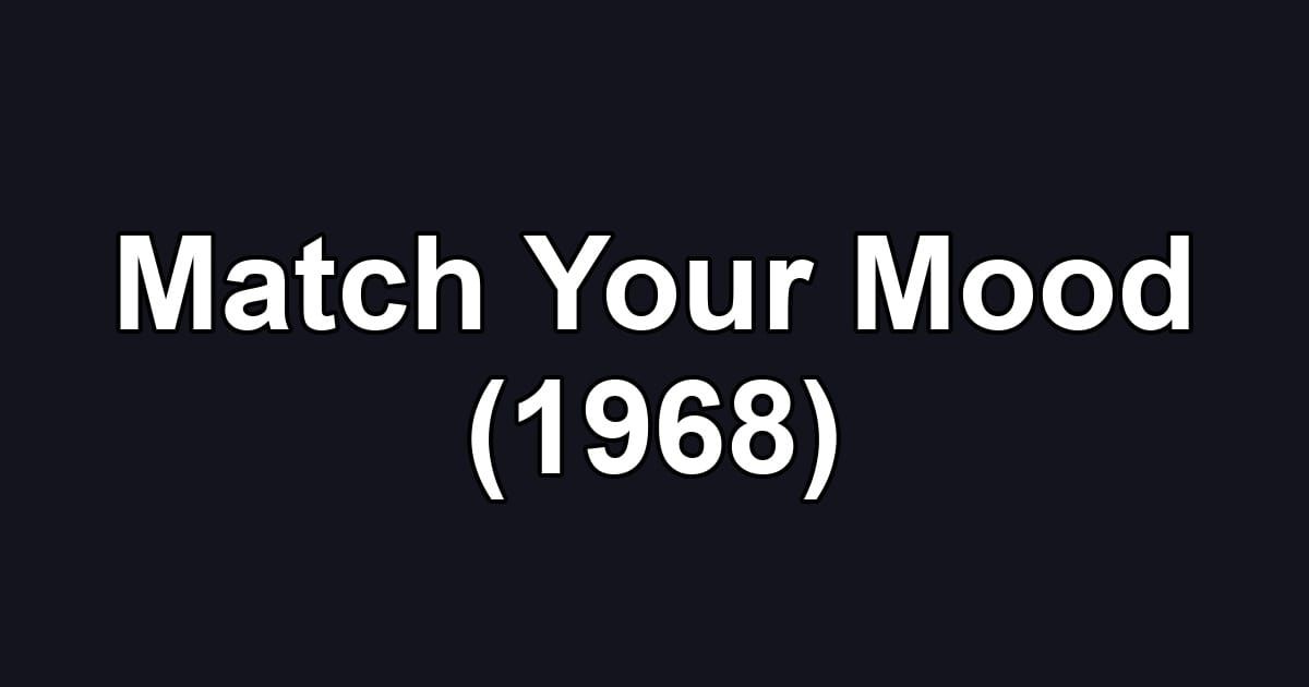 Match Your Mood (1968)