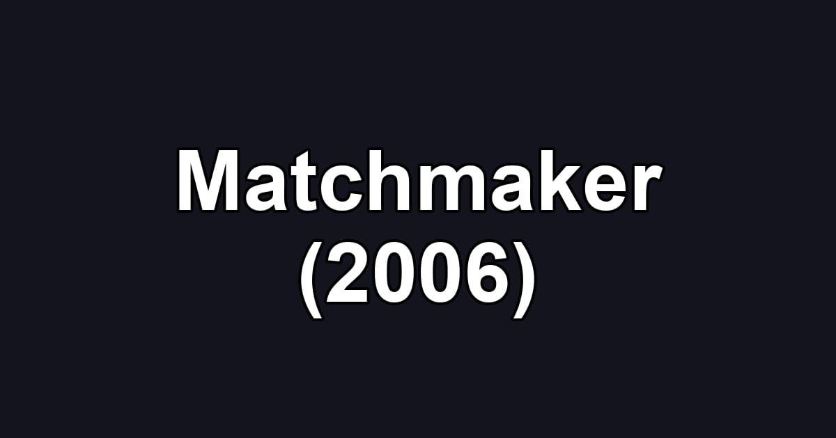 Matchmaker (2006)