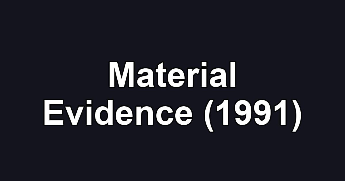 Material Evidence (1991)