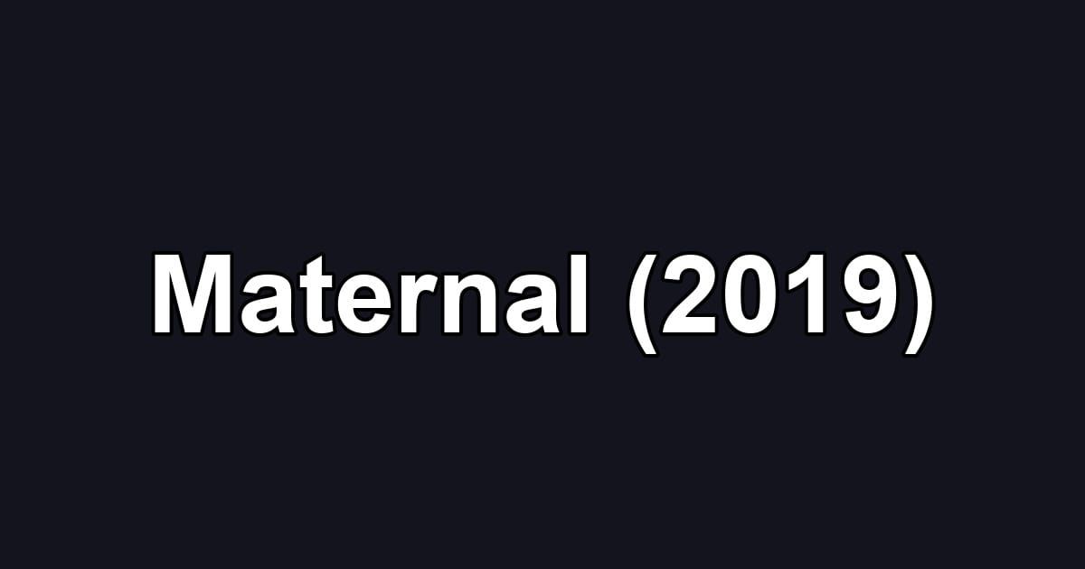 Maternal (2019)