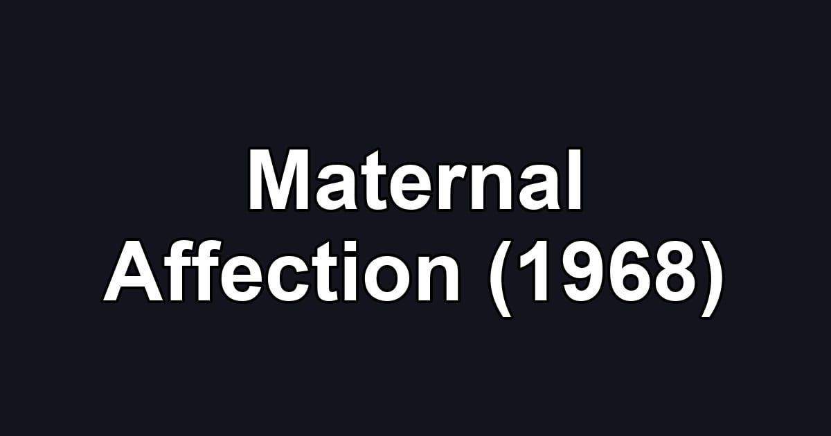 Maternal Affection (1968)