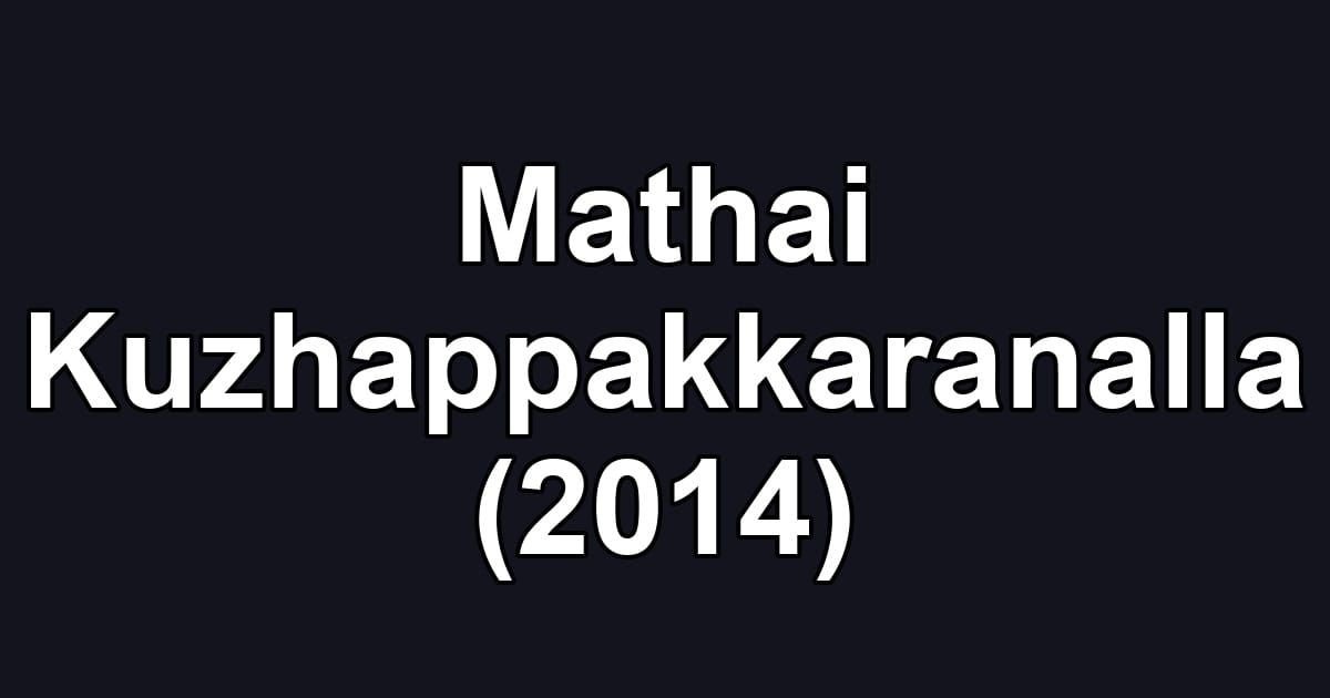 Mathai Kuzhappakkaranalla (2014)
