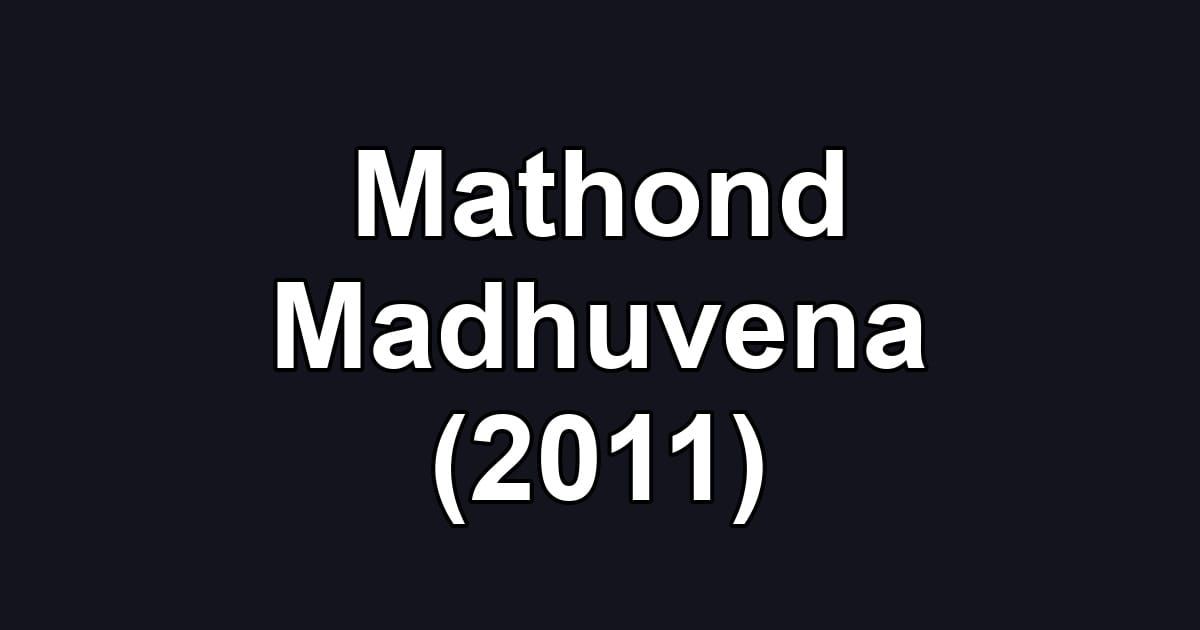 Mathond Madhuvena (2011)