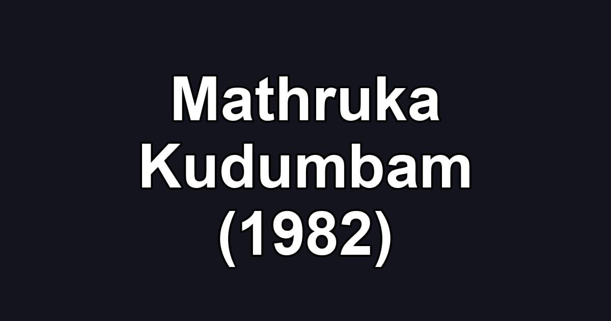 Mathruka Kudumbam (1982)