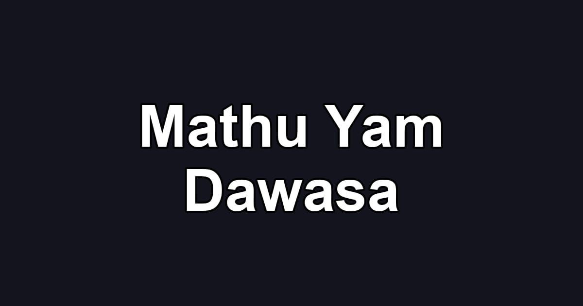 Mathu Yam Dawasa