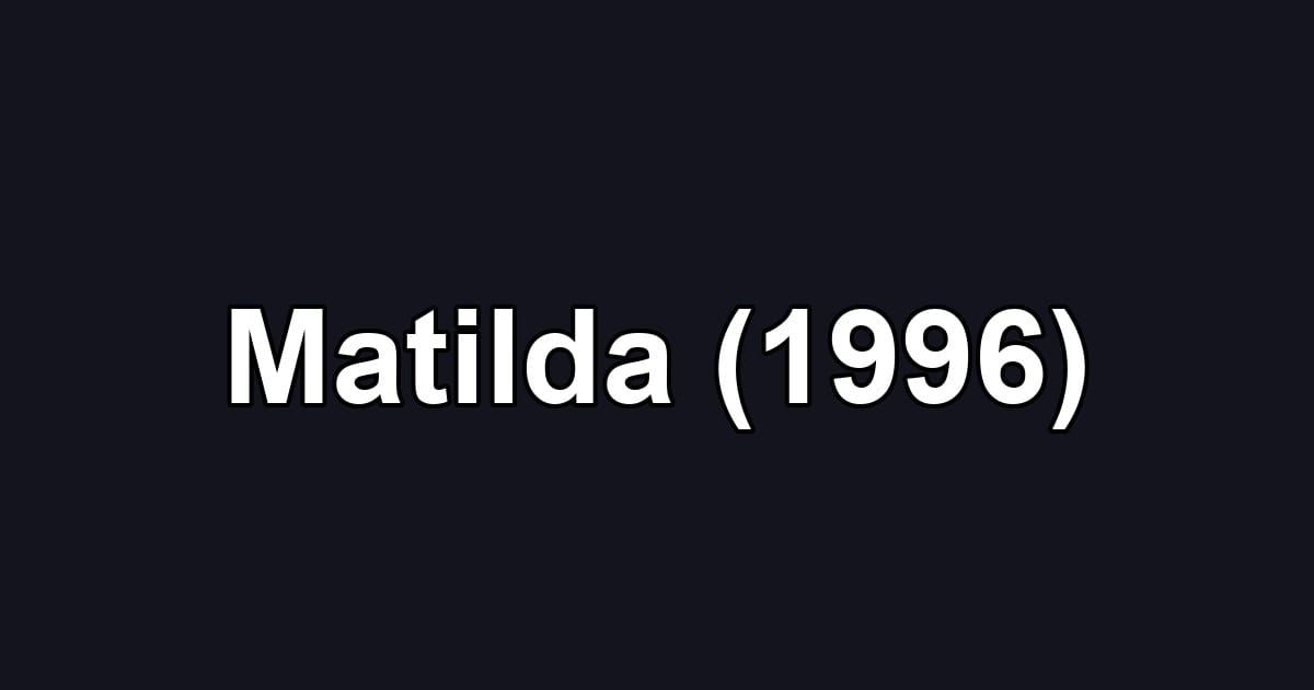 Matilda (1996)