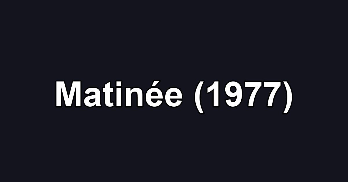 Matinée (1977)