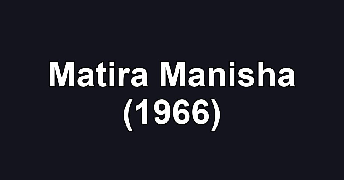 Matira Manisha (1966)