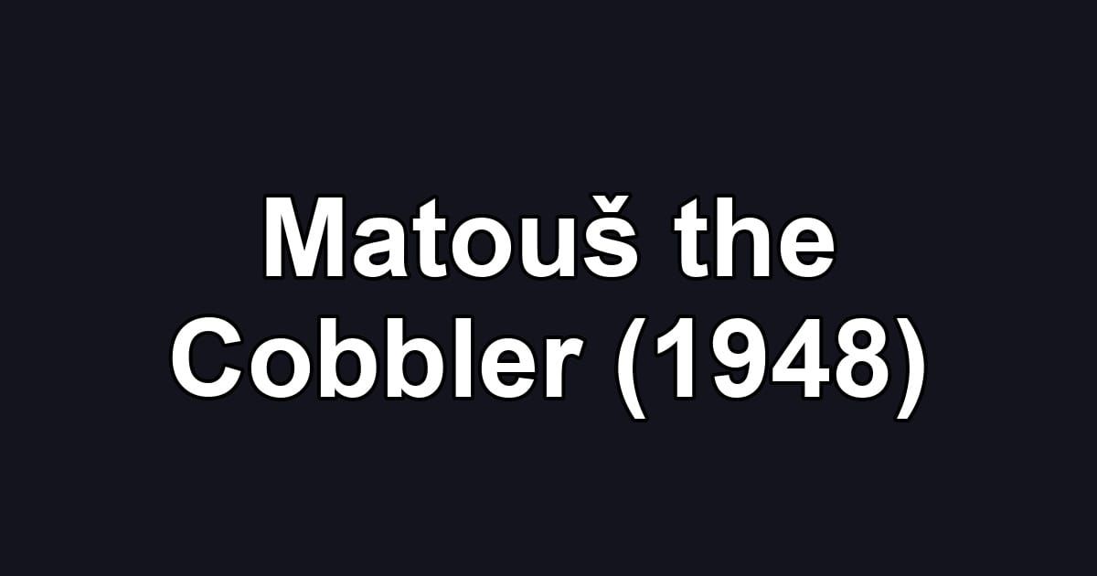 Matouš the Cobbler (1948)