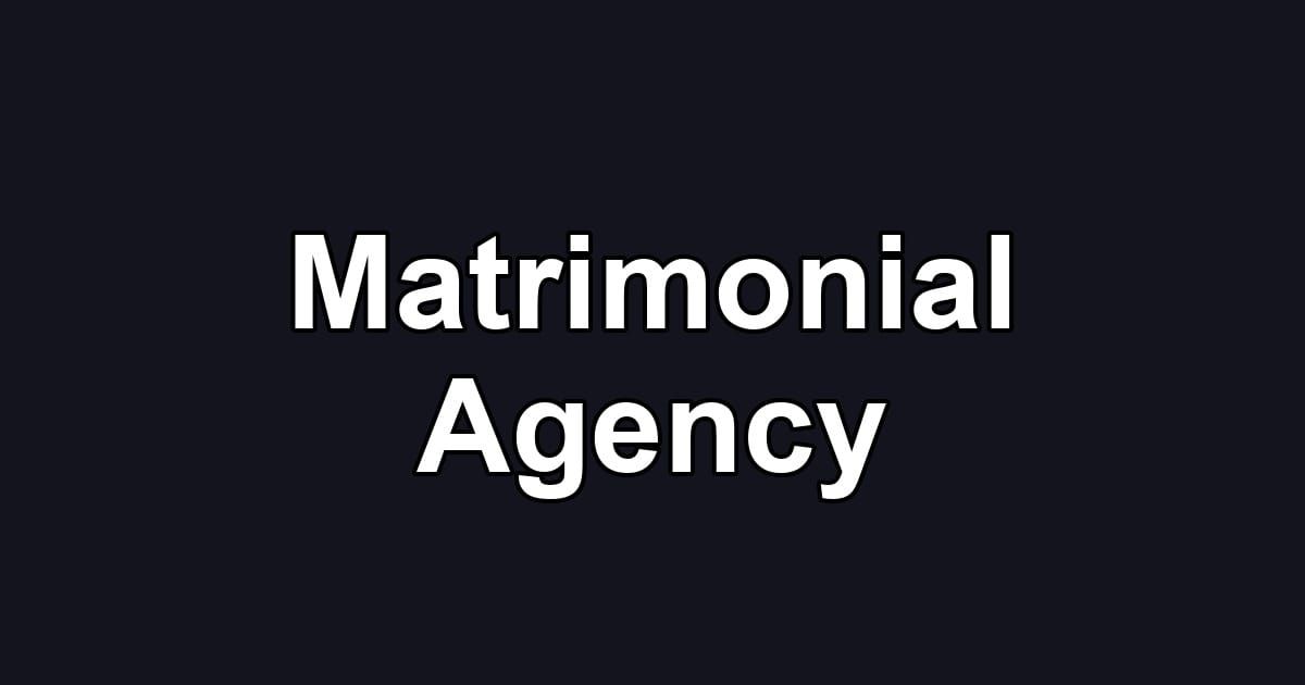 Matrimonial Agency