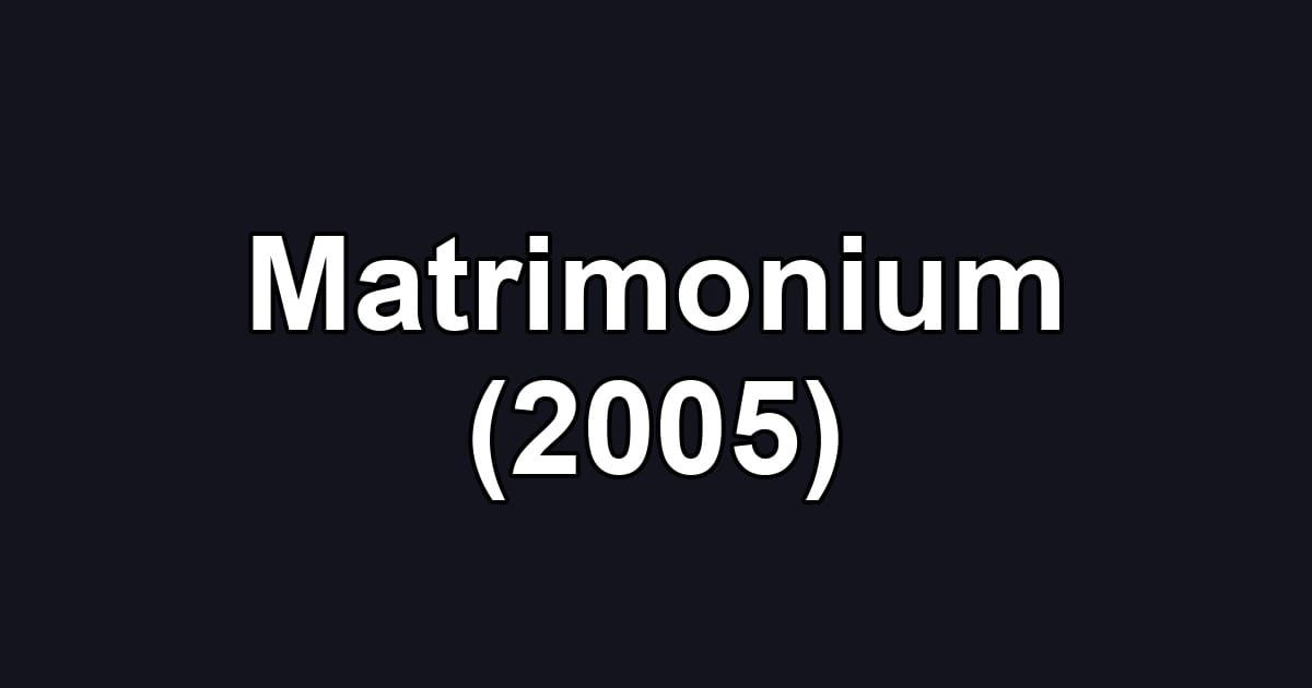 Matrimonium (2005)