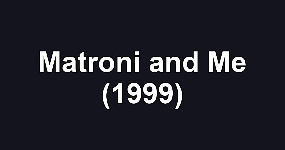 Matroni and Me (1999)