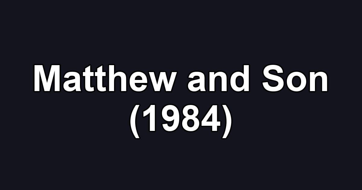 Matthew and Son (1984)
