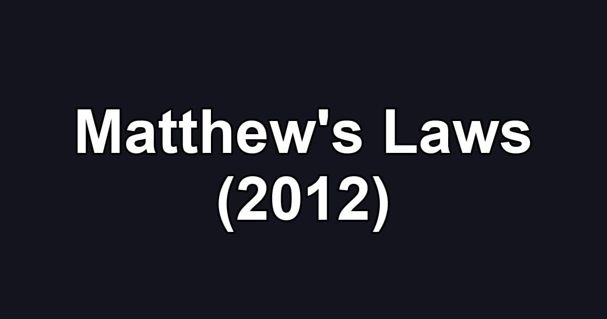 Matthew's Laws (2012)
